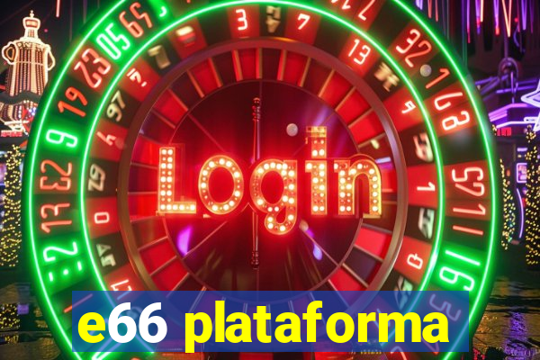 e66 plataforma